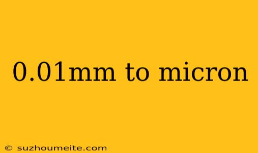 0.01mm To Micron