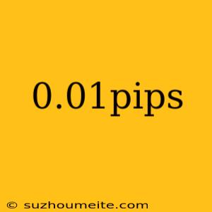 0.01pips