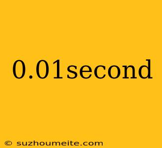 0.01second