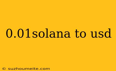 0.01solana To Usd