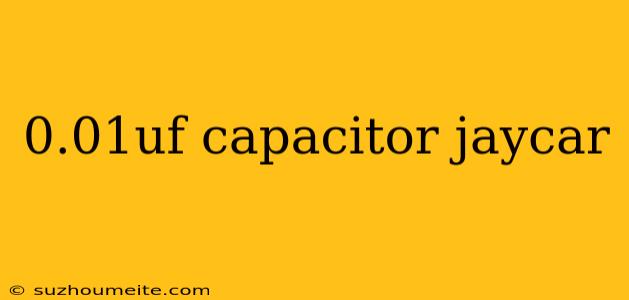 0.01uf Capacitor Jaycar