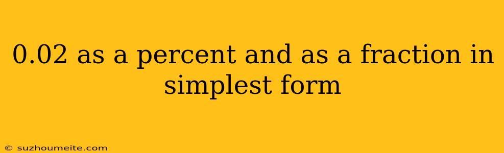 0.02 As A Percent And As A Fraction In Simplest Form