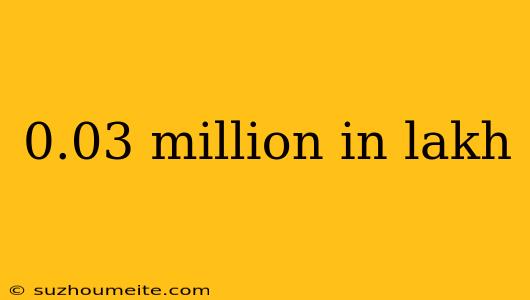 0.03 Million In Lakh