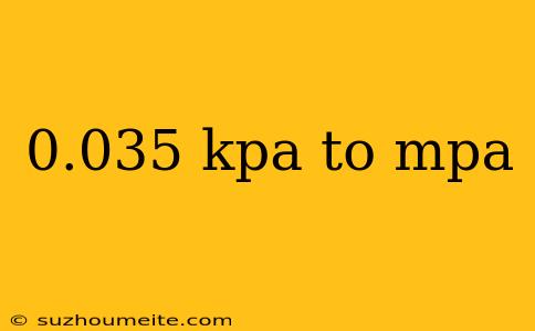 0.035 Kpa To Mpa