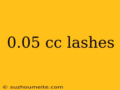 0.05 Cc Lashes