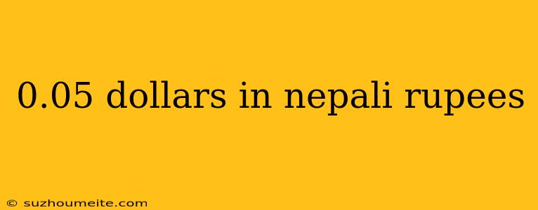 0.05 Dollars In Nepali Rupees