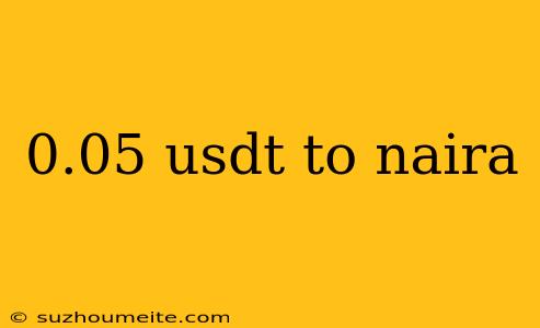 0.05 Usdt To Naira