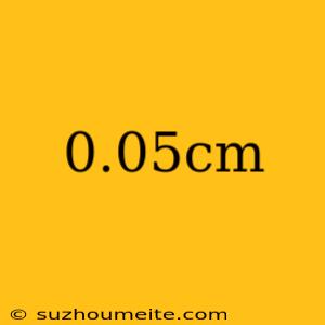 0.05cm