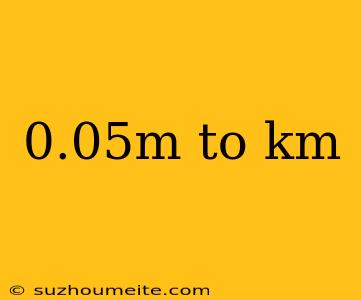 0.05m To Km