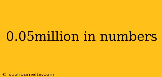 0.05million In Numbers