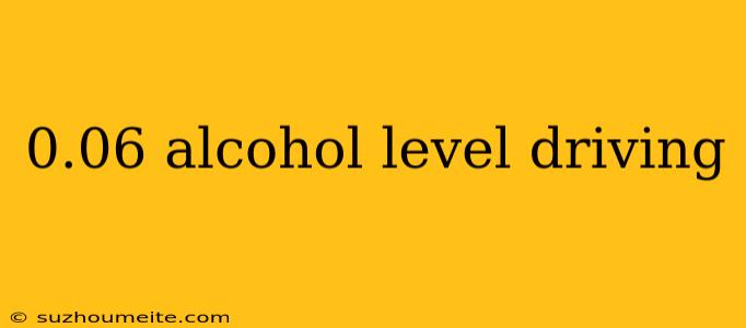 0.06 Alcohol Level Driving