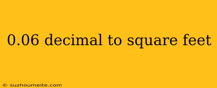 0.06 Decimal To Square Feet