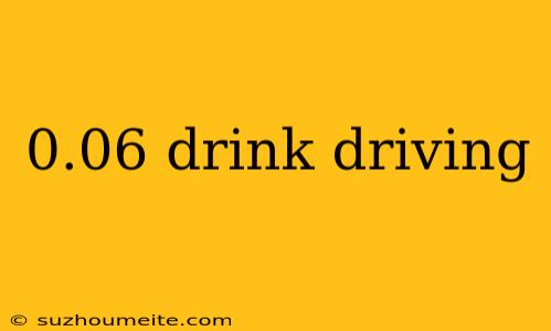 0.06 Drink Driving