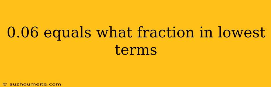 0.06 Equals What Fraction In Lowest Terms