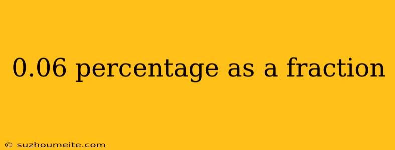 0.06 Percentage As A Fraction