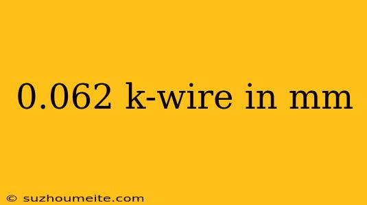 0.062 K-wire In Mm