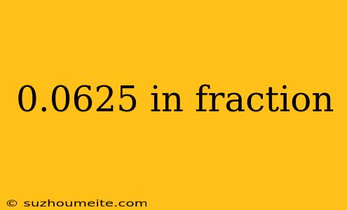 0.0625 In Fraction