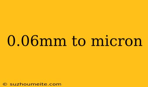 0.06mm To Micron