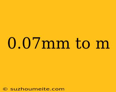 0.07mm To M