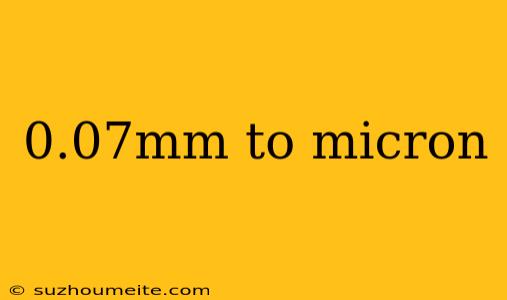 0.07mm To Micron