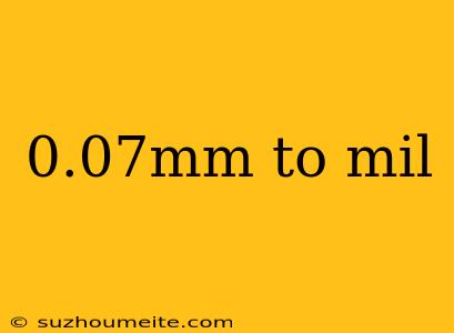 0.07mm To Mil