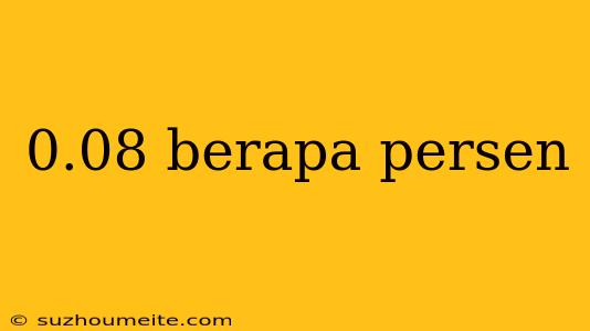 0.08 Berapa Persen