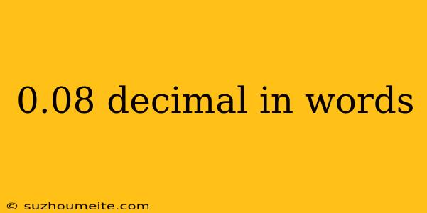 0.08 Decimal In Words