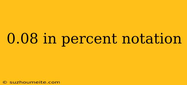 0.08 In Percent Notation