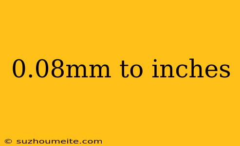 0.08mm To Inches