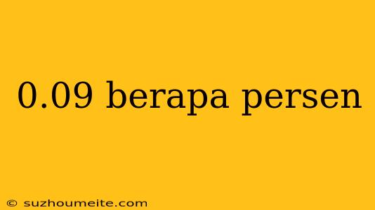 0.09 Berapa Persen