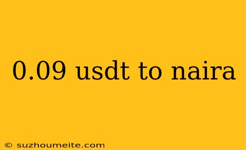 0.09 Usdt To Naira