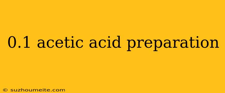 0.1 Acetic Acid Preparation