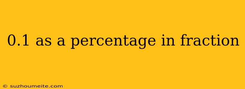 0.1 As A Percentage In Fraction