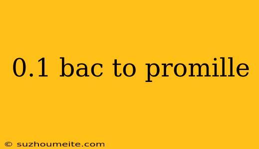 0.1 Bac To Promille