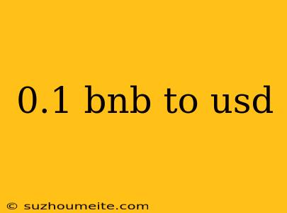 0.1 Bnb To Usd