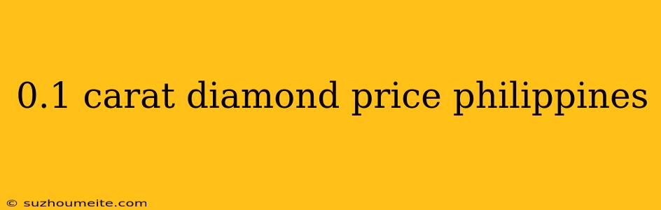 0.1 Carat Diamond Price Philippines