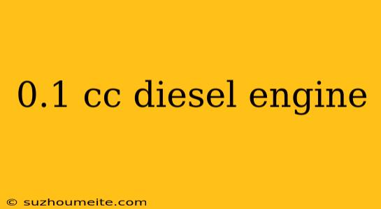 0.1 Cc Diesel Engine