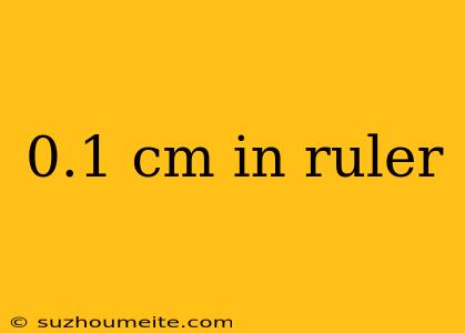 0.1 Cm In Ruler