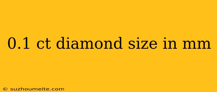 0.1 Ct Diamond Size In Mm