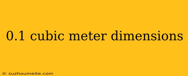 0.1 Cubic Meter Dimensions