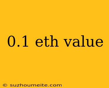 0.1 Eth Value