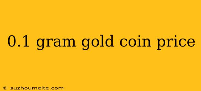 0.1 Gram Gold Coin Price