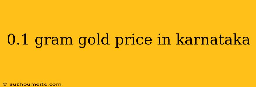 0.1 Gram Gold Price In Karnataka