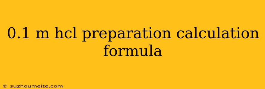 0.1 M Hcl Preparation Calculation Formula