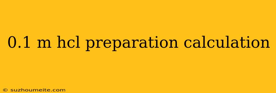 0.1 M Hcl Preparation Calculation