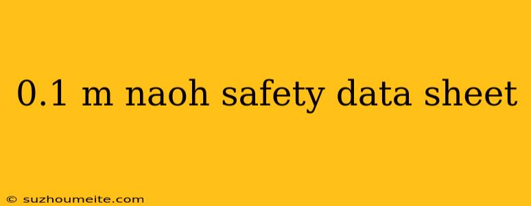 0.1 M Naoh Safety Data Sheet