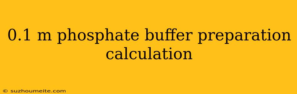 0.1 M Phosphate Buffer Preparation Calculation