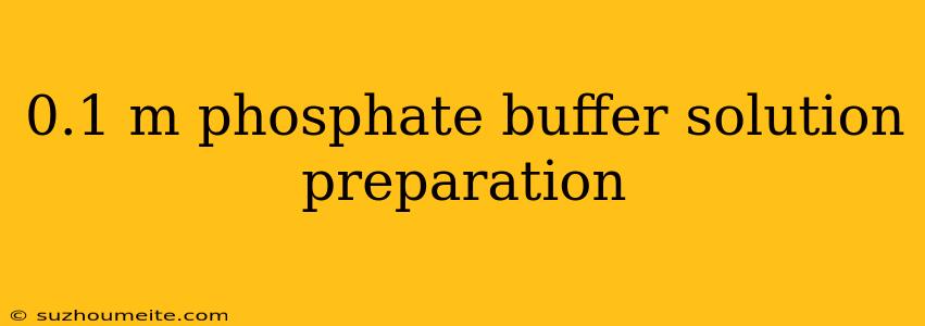 0.1 M Phosphate Buffer Solution Preparation