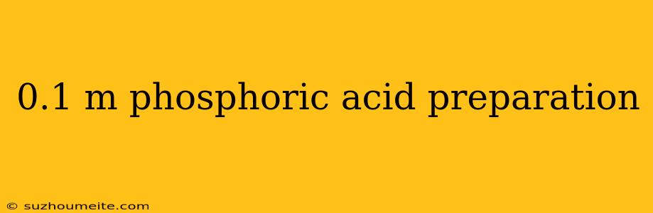 0.1 M Phosphoric Acid Preparation