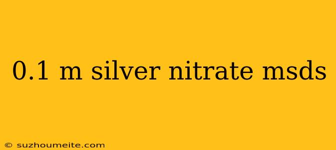 0.1 M Silver Nitrate Msds